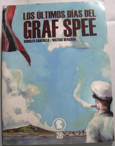 Historieta Los Ultimos Dias Del Graf Spee 