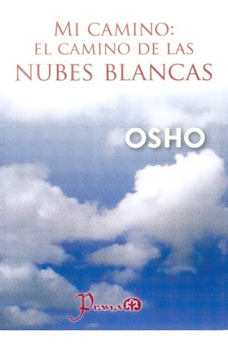 Mi Camino, El Camino De Las Nubes Blancas