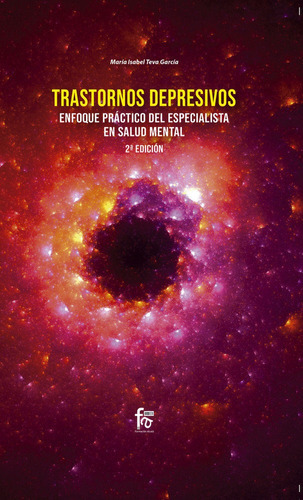 Trastornos Depresivos.enfoque Prãâctico Del Especilista En Salud Mental-2 Ediciãân, De Teva Garcia, Maria Isabel. Editorial Formación Alcalá, S.l., Tapa Blanda En Español