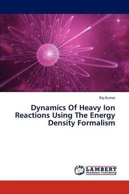 Libro Dynamics Of Heavy Ion Reactions Using The Energy De...