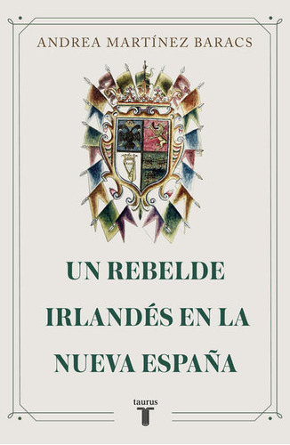 Libro: Un Rebelde Irlandés En La Nueva España