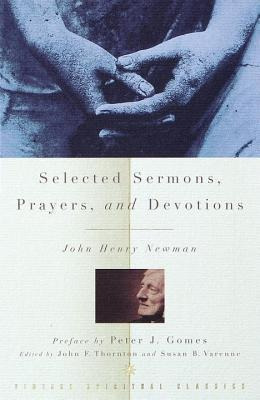 Selected Sermons, Prayers, Verses & Devotions - John Henr...