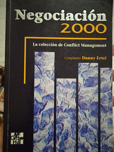 Gerencia Del Conflicto Negociación 2000 / Danny Ertel, Comp 