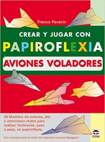 Crear Y Jugar Con Papiroflexia Aviones Voladores