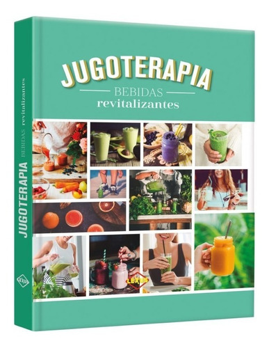 Libro Jugoterapia Bebidas Revitalizantes