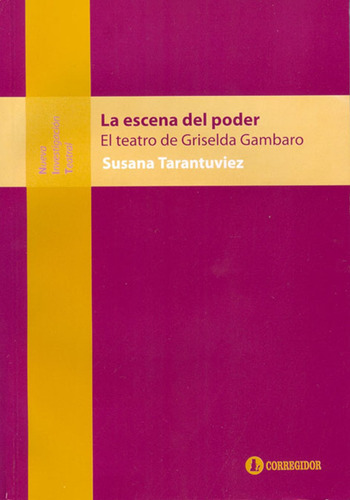 La Escena Del Poder : El Teatro De Griselda Gambaro.