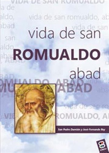 Vida De San Romualdo, Abad - Aavv