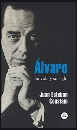 Alvaro Su Vida Y Su Siglo 