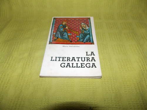 La Literatura Gallega - Mario Hernández - Pub Españolas