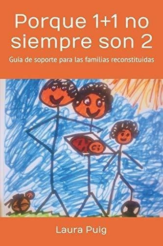 Porque 1+1 No Siempre Son 2: Guía De Soporte Para Las Famili