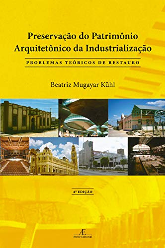 Libro Preservacao Do Patrimonio Arquitetonico Da Industriali