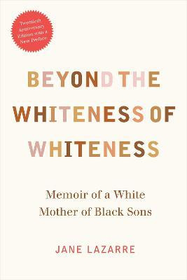 Libro Beyond The Whiteness Of Whiteness : Memoir Of A Whi...