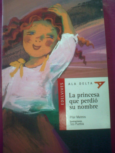 La Princesa Que Perdió Su Nombre -  Ala Delta  -  Edelvives