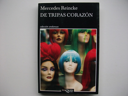 De Tripas Corazón - Mercedes Reincke - Colección Andanzas