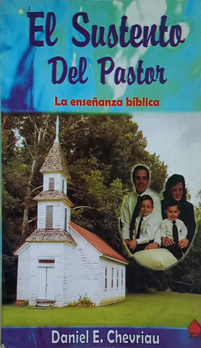El Sustento Del Pastor: La Enseñanza - Daniel E. Chevriau