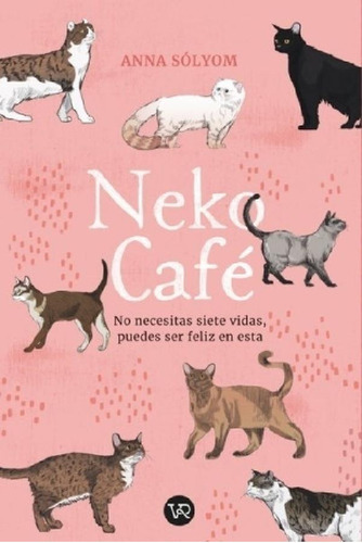 Libro Neko Cafe - Anna Solyom - No Necesitas Siete Vidas, P