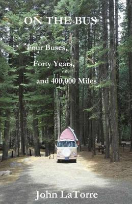 Libro On The Bus: Four Buses, Forty Years, And 400,000 Mi...