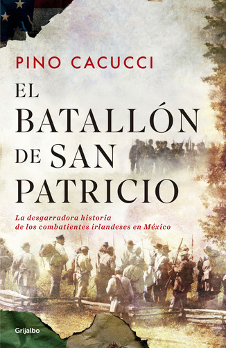 Libro: El Batallón De San Patricio. La Desgarradora Historia