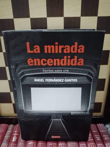 La Mirada Encedida-ángel Fernández-santos