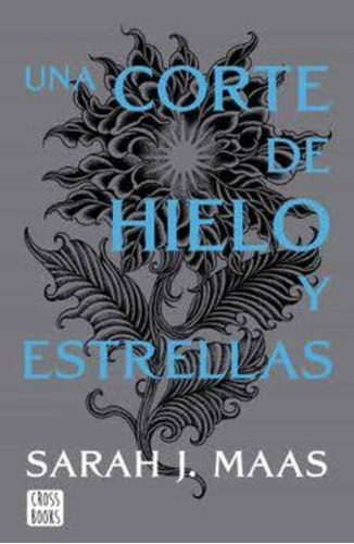 Libro Una Corte De Hielo Y Estrellas - Sarah J. Maas