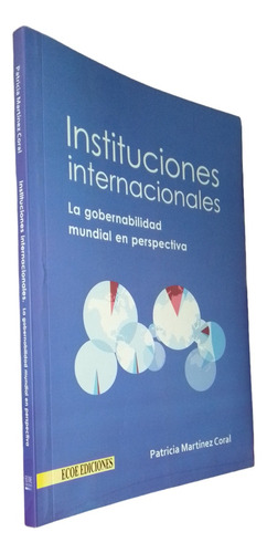 Instituciones Internac:la Gobernabilidad Mundial En Perspect