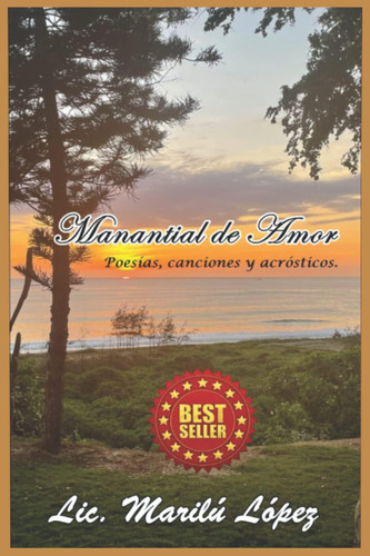 Libro: Manantial De Amor: Poesìas, Canciones Y Acròsticos (s