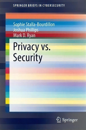 Privacy Vs. Security, De Sophie Stalla-bourdillon. Editorial Springer London Ltd, Tapa Blanda En Inglés, 2014