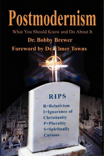 Postmodernism: What You Should Know And Do About It, De Bobby Brewer., Vol. 1. Editorial Writers Showcase Press, Tapa Blanda En Inglés