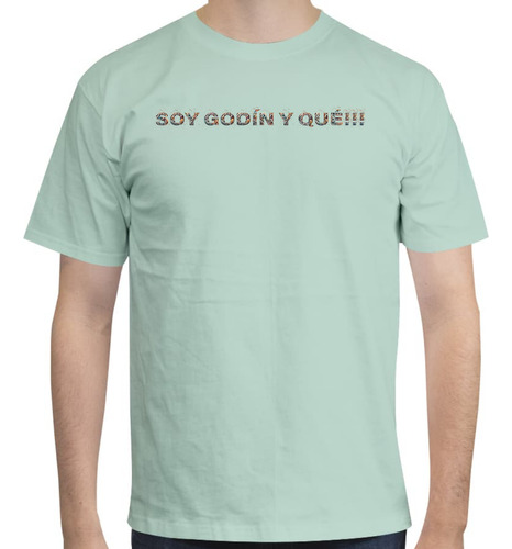 Playera Cuello Redondo Soy Godín Y Qué? - Playera Para Godín