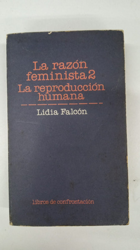 La Razon Feminista 2 - La Reproduccion Humana - Lidia Falcon (Usado)