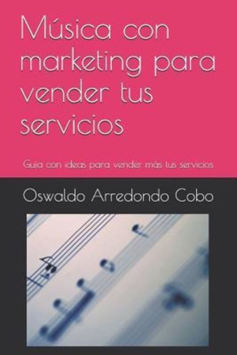 Musica Y Marketing / Oswaldo Arredondo