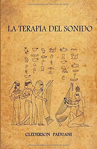 Libro : La Terapia Del Sonido  - Paduani, Clederson