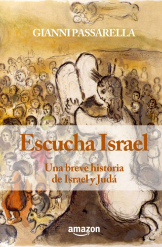 Libro Escucha Israel: Una Breve Historia Israel Y Judá (s