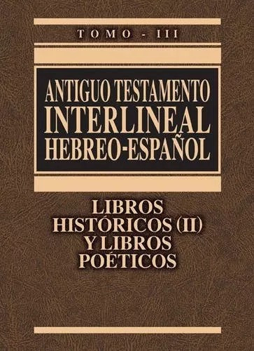 Antiguo Testamento Interlineal Hebreo-español, Tomo 3