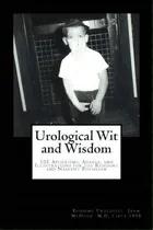 Comprar Urological Wit And Wisdom : 101 Aphorisms, Adages, And Illustrations For The Resident And Nascent..., De John Clay Mchugh. Editorial Jennie Cooper Press, Tapa Blanda En Inglés
