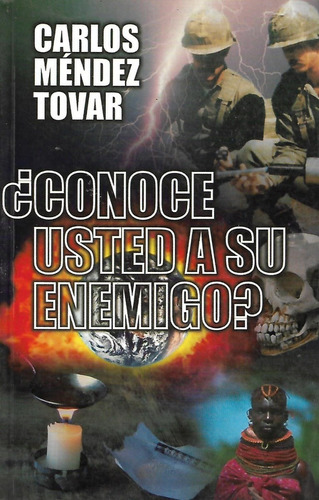 ¿conoce Usted A Su Enemigo?, Carlos Mendez Tovar, Wl.