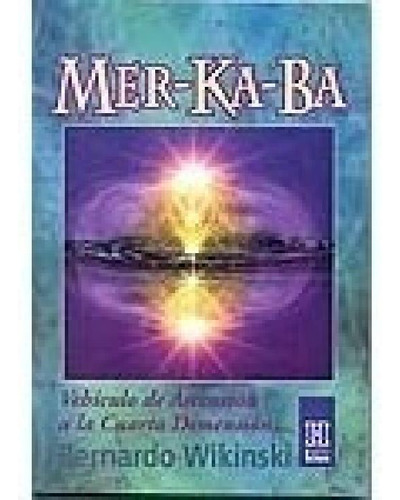 Libro - Mer Ka Ba Vehiculo De Ascencion A La Cuarta Dimensi