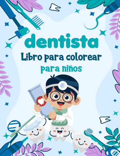 Libro: Libro Para Colorear De Dentista Para Niños De 3-8 Año