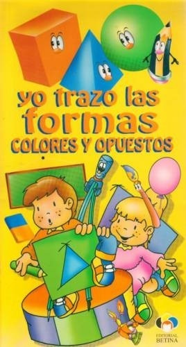 Yo Trazo Las Formas Colores Y Opuestos