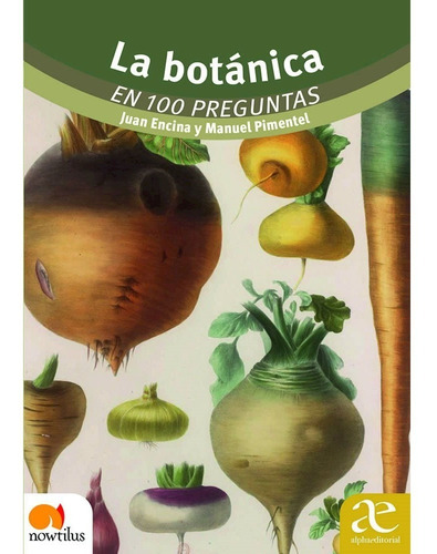 La Botánica En 100 Preguntas. Juan Encina, Manuel Pimentel