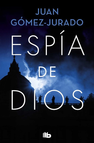 Espia De Dios - Juan Gomez Jurado