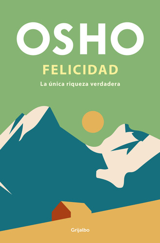 Felicidad: No Aplica, De Osho. Serie No Aplica, Vol. 1. Editorial Grijalbo, Tapa Blanda, Edición 1 En Español, 2023