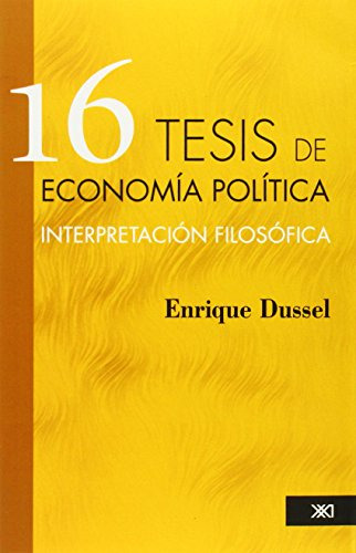 16 Tesis De Economia Politica - Dussel Enrique