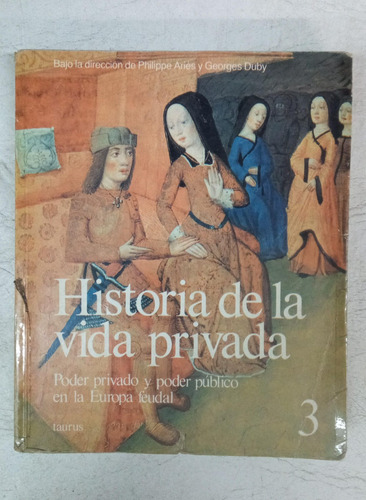 Historia De La Vida Privada 3 - Georges Duby & Ph. Aries