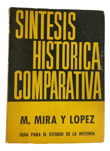 Síntesis Histórica Comparativa - Mira Y López