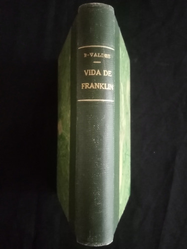 Vida De Franklin. Francisco Valdés Vergara. Ed. Año 1900