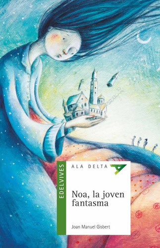 Noa, La Joven Fantasma, De Gisbert Ponsole, Joan Manuel. Editorial Luis Vives (edelvives), Tapa Blanda En Español