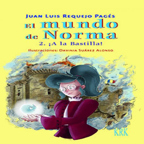 MUNDO DE NORA, EL: 2. ¡A la Bastilla!, de REQUEJO PAGES, JUAN LUIS. Editorial Krk Ediciones en español, 2024