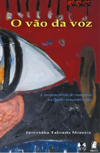 Vao Da Voz, O - A Metamorfose Do Narrador Na Ficcao Moçambicana, De Taborda. Editora Editora Puc Minas, Capa Mole, Edição 1 Em Português, 2005