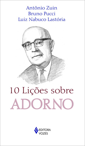 10 lições sobre Adorno, de Pucci, Bruno. Série 10 Lições Editora Vozes Ltda., capa mole em português, 2015